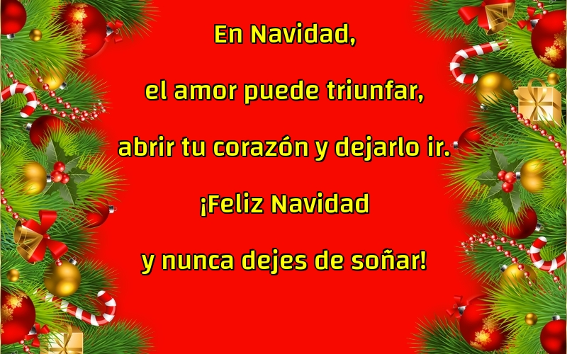 Felicitari de Craciun in Spaniola - En Navidad, el amor puede triunfar, abrir tu corazón y dejarlo ir. ¡Feliz Navidad y nunca dejes de soñar!