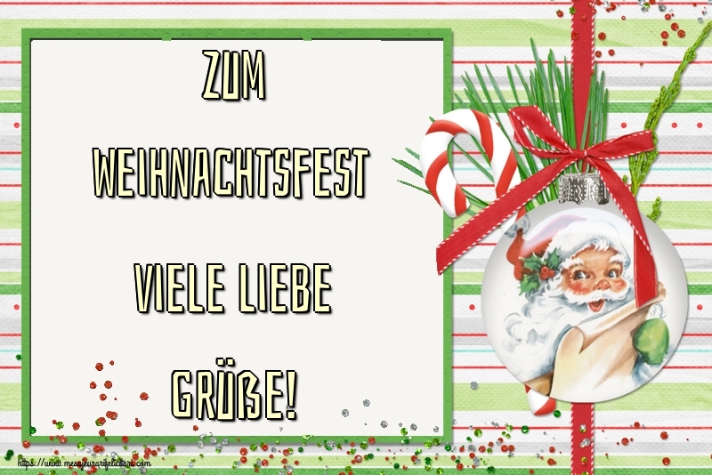 Felicitari de Craciun in Germana - Zum Weihnachtsfest viele liebe Grüße!