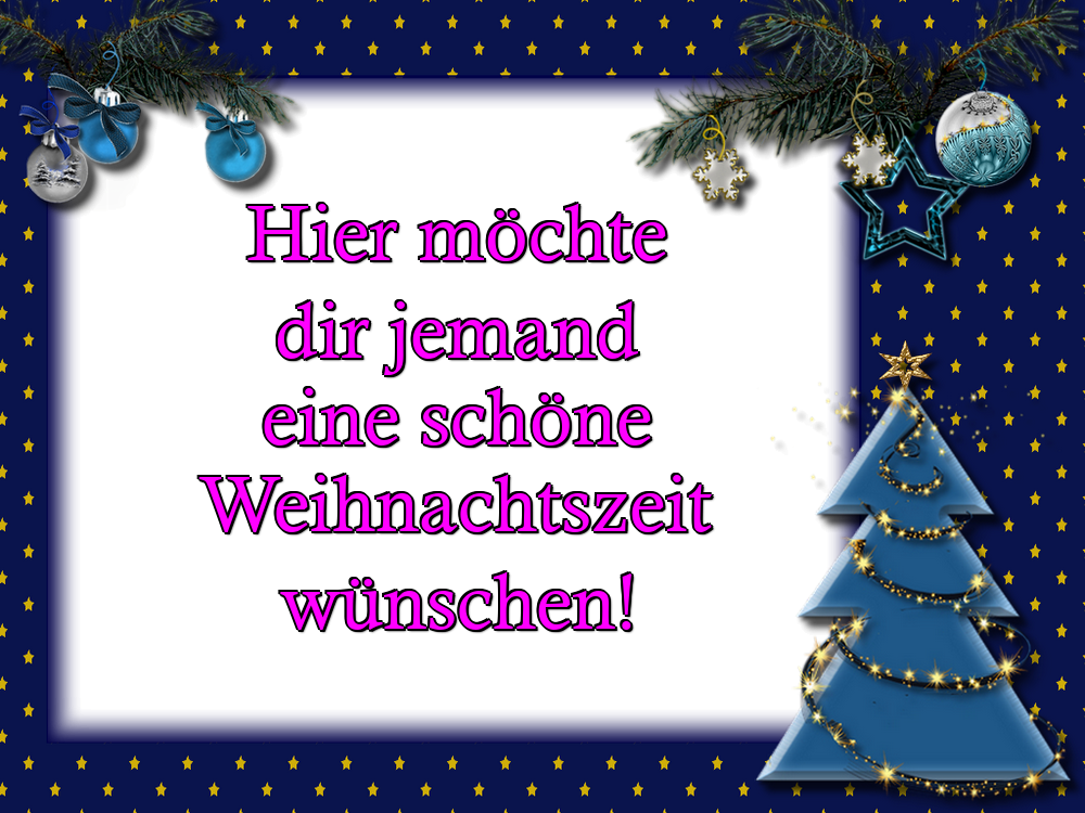 Felicitari de Craciun in Germana - Hier möchte dir jemand eine schöne Weihnachtszeit wünschen!
