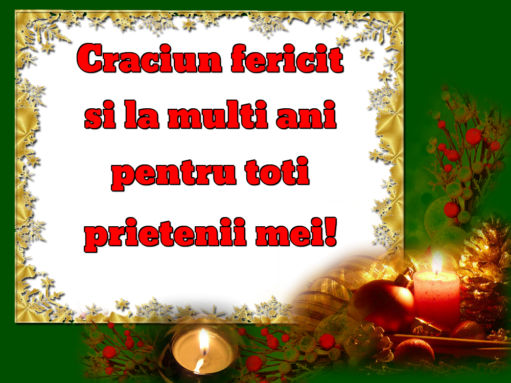 Felicitari de Craciun - Craciun fericit si la multi ani pentru toti prietenii mei! - mesajeurarifelicitari.com