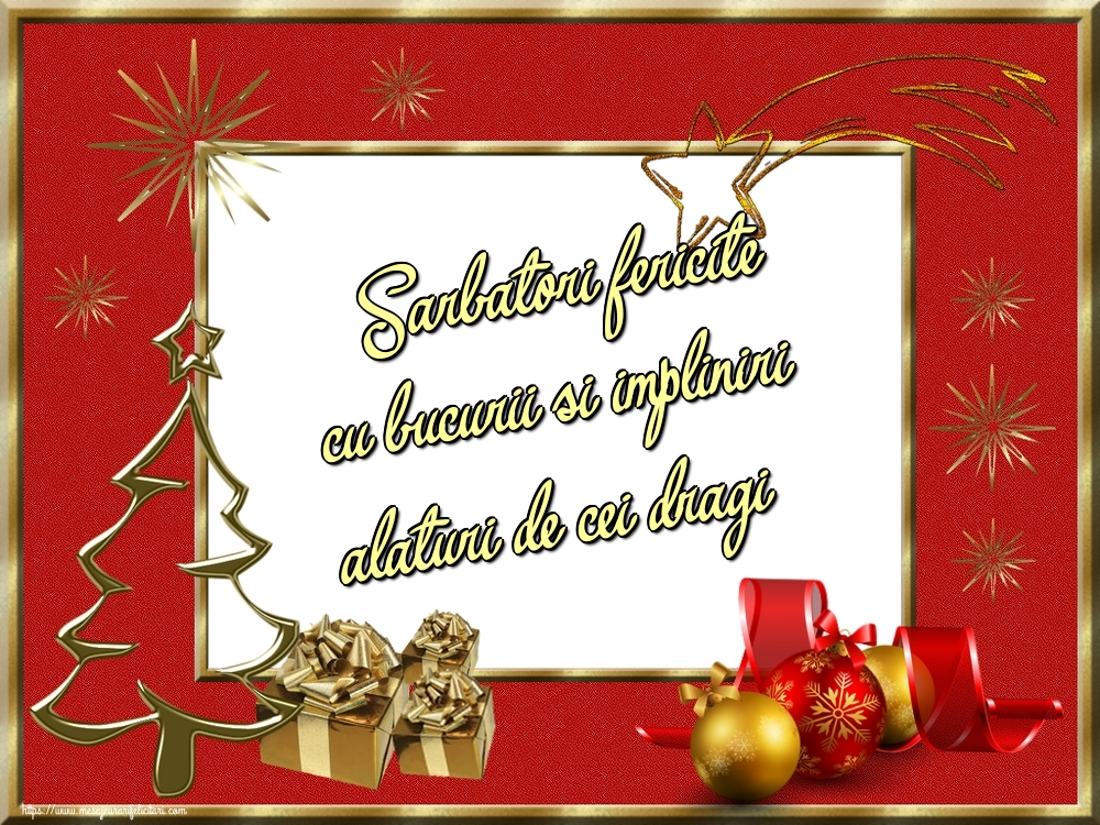 Felicitari de Craciun - Sarbatori fericite cu bucurii si impliniri alaturi de cei dragi - mesajeurarifelicitari.com