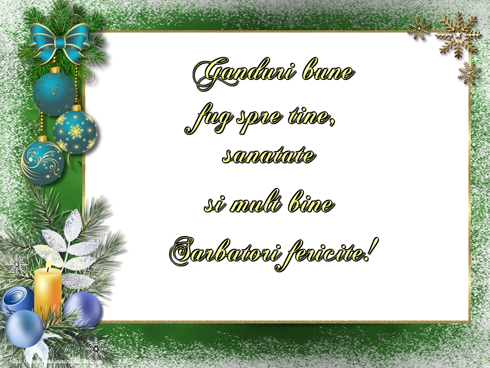 Felicitari de Craciun - Ganduri bune fug spre tine, sanatate si mult bine Sarbatori fericite! - mesajeurarifelicitari.com