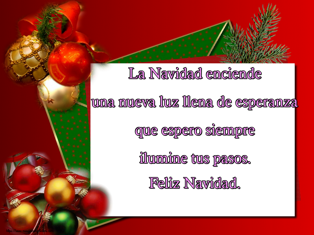 Felicitari de Craciun in Spaniola - La Navidad enciende una nueva luz llena de esperanza que espero siempre ilumine tus pasos. Feliz Navidad.