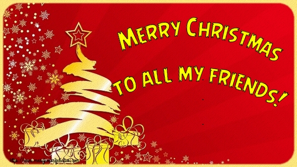 Felicitari de Craciun in Engleza - Merry Christmas to all my friends!