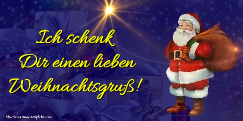 Felicitari de Craciun in Germana - Ich schenk Dir einen lieben Weihnachtsgruß!
