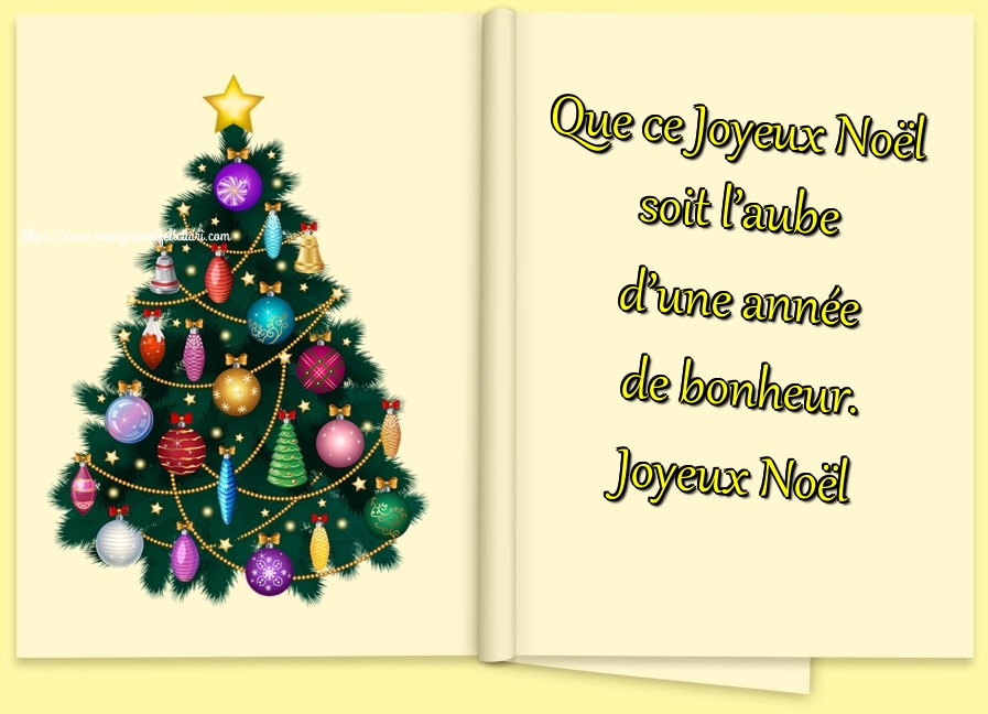 Felicitari de Craciun in Franceza - Que ce Joyeux Noël soit l’aube d’une année de bonheur. Joyeux Noël