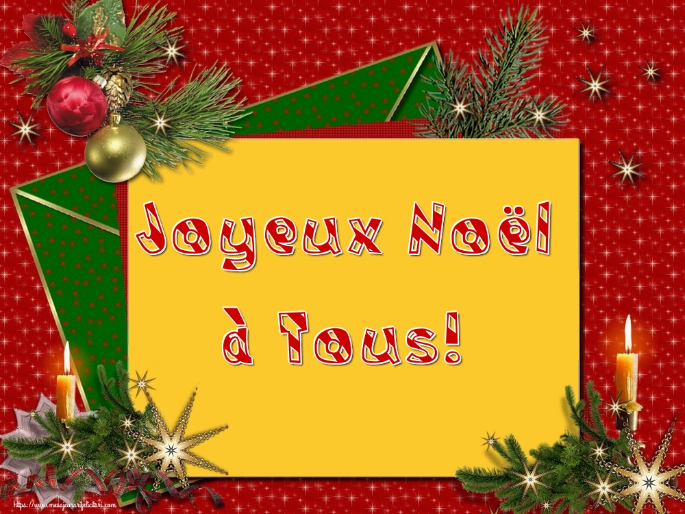 Felicitari de Craciun in Franceza - Joyeux Noël à Tous!