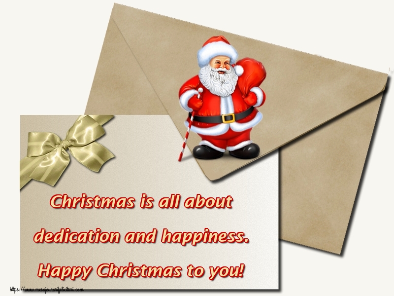 Felicitari de Craciun in Engleza - Christmas is all about dedication and happiness. Happy Christmas to you!