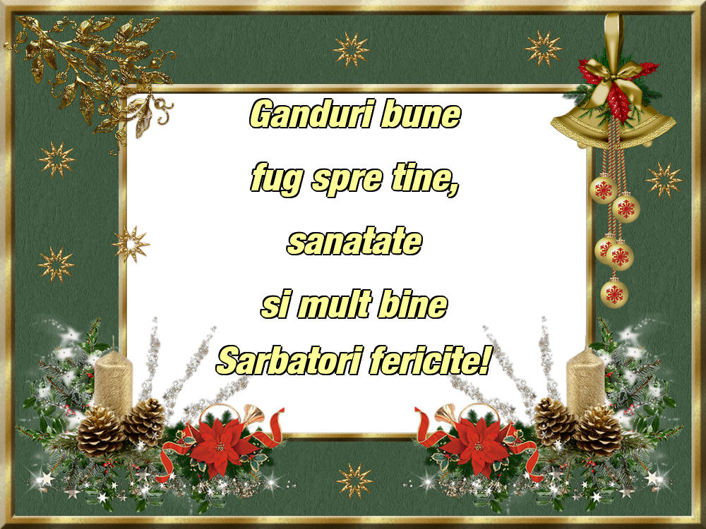 Felicitari de Craciun - Ganduri bune fug spre tine, sanatate si mult bine Sarbatori fericite! - mesajeurarifelicitari.com