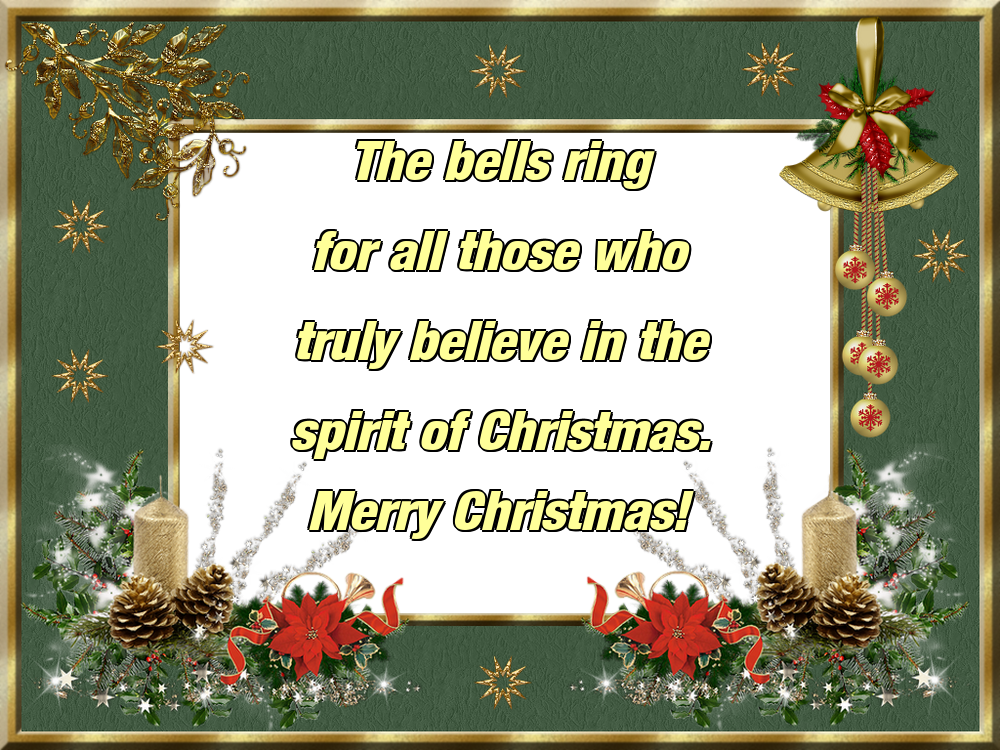 Felicitari de Craciun in Engleza - The bells ring for all those who truly believe in the spirit of Christmas. Merry Christmas!