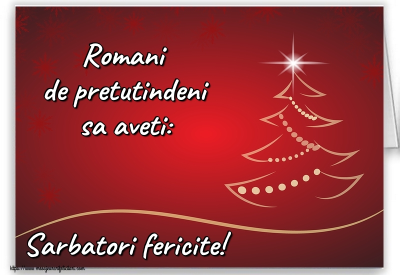 Romani de pretutindeni sa aveti: Sarbatori fericite!