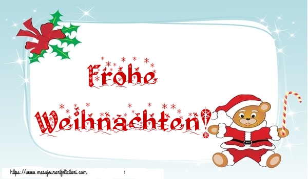 Felicitari de Craciun in Germana - Frohe Weihnachten!