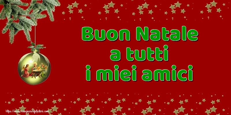 Felicitari de Craciun in Italiana - Buon Natale a tutti i miei amici