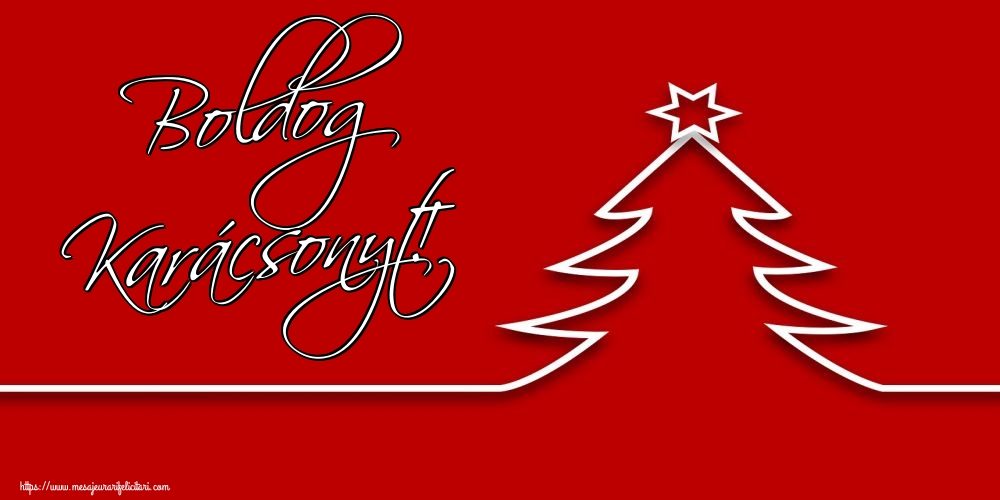Felicitari de Craciun in Maghiara - Boldog Karácsonyt!