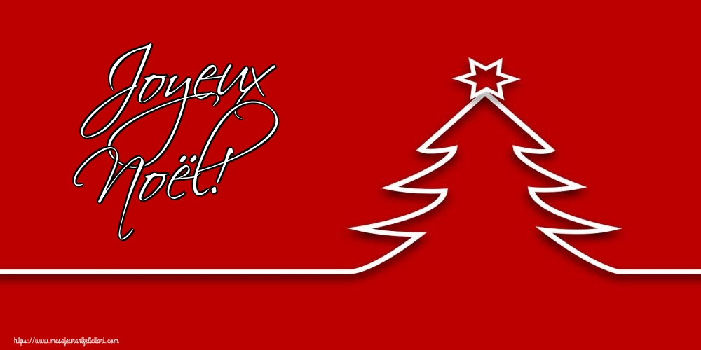 Felicitari de Craciun in Franceza - Joyeux Noël!