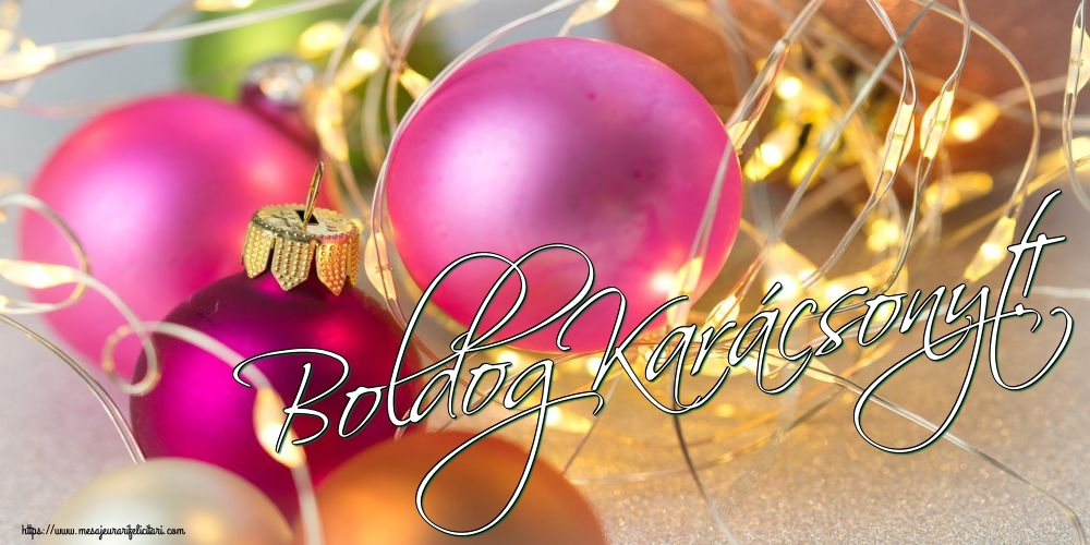 Felicitari de Craciun in Maghiara - Boldog Karácsonyt!