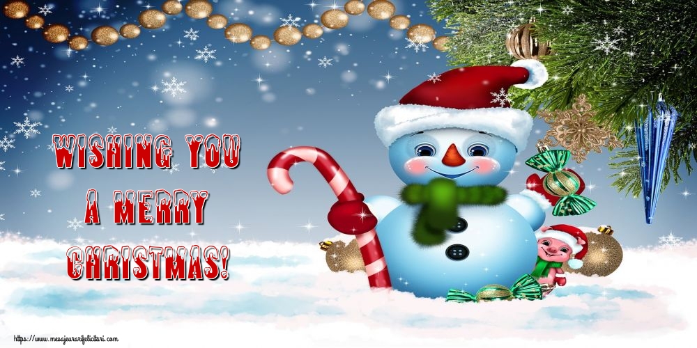 Felicitari de Craciun in Engleza - Wishing you a Merry Christmas!