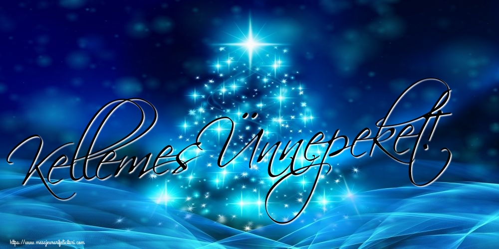 Felicitari de Craciun in Maghiara - Kellemes Ünnepeket!