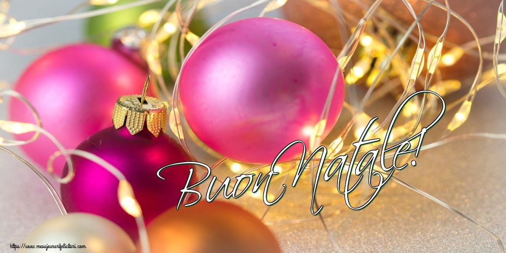 Felicitari de Craciun in Italiana - Buon Natale!