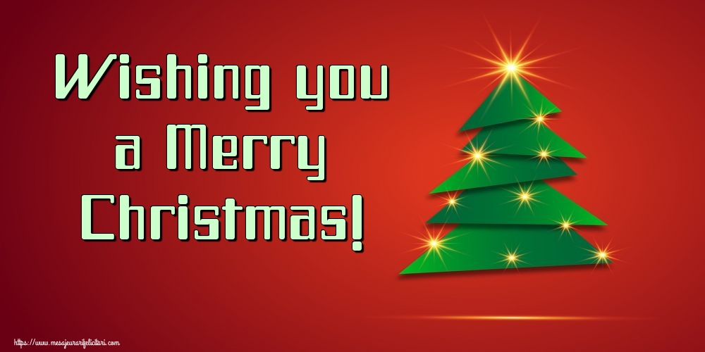Felicitari de Craciun in Engleza - Wishing you a Merry Christmas!