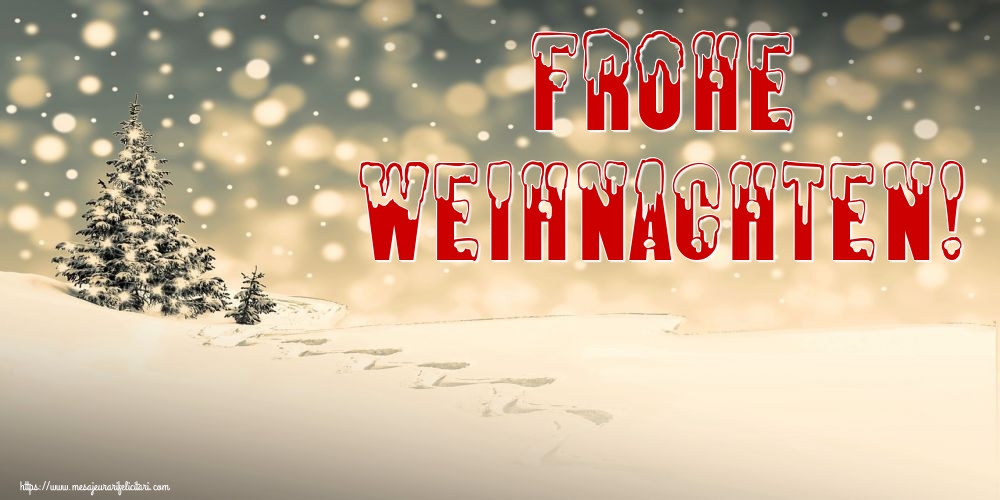 Felicitari de Craciun in Germana - Frohe Weihnachten!