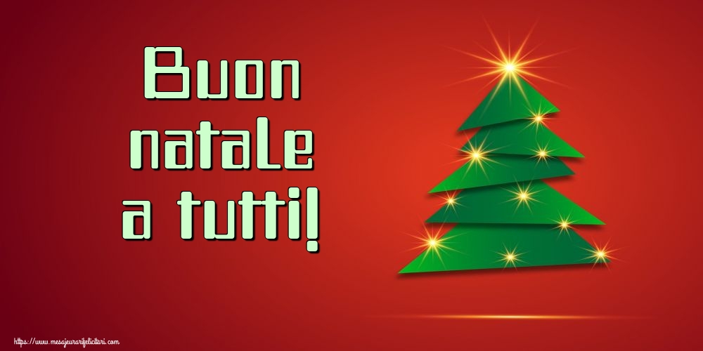 Felicitari de Craciun in Italiana - Buon natale a tutti!