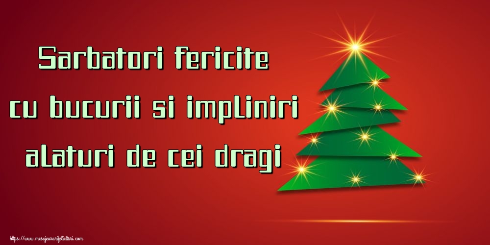 Sarbatori fericite cu bucurii si impliniri alaturi de cei dragi