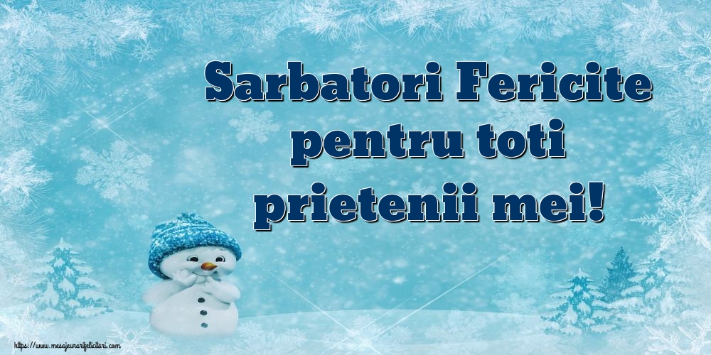 Felicitari de Craciun - Sarbatori Fericite pentru toti prietenii mei! - mesajeurarifelicitari.com