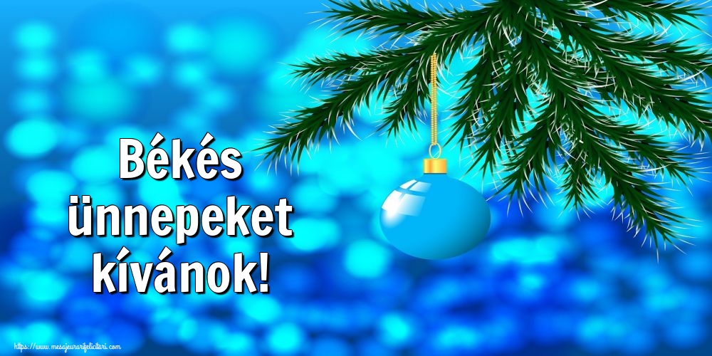 Felicitari de Craciun in Maghiara - Békés ünnepeket kívánok!