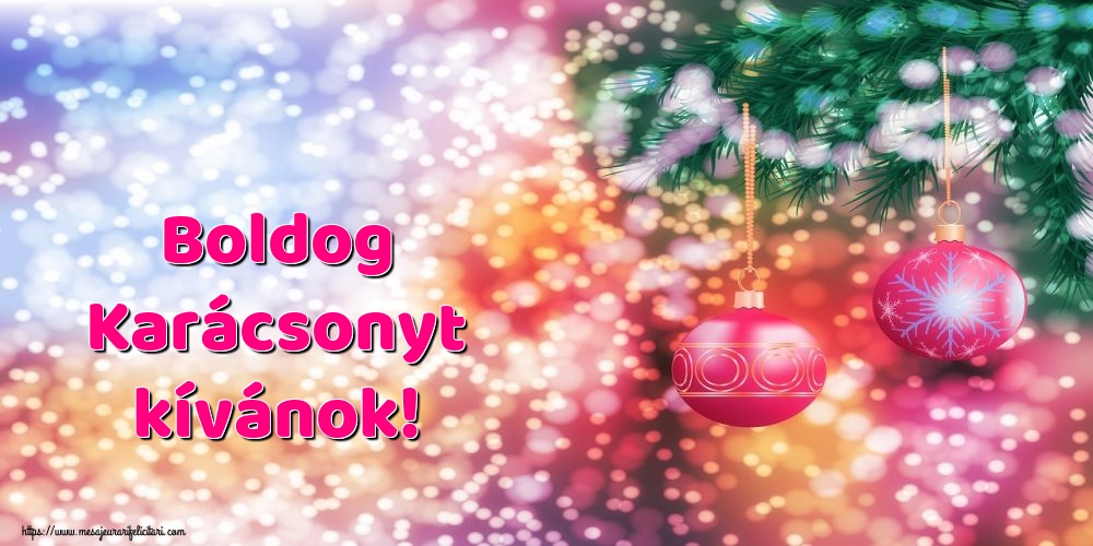 Felicitari de Craciun in Maghiara - Boldog Karácsonyt kívánok!