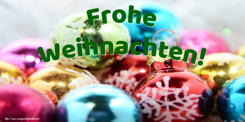 Felicitari de Craciun in Germana - Frohe Weihnachten!