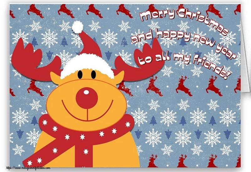 Felicitari de Craciun in Engleza - Merry Christmas and happy new year to all my friends!