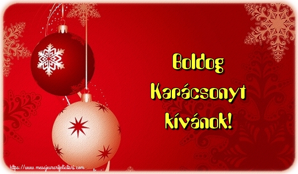 Felicitari de Craciun in Maghiara - Boldog Karácsonyt kívánok!
