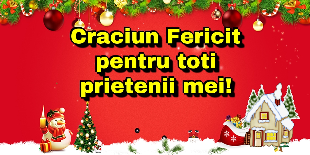 Craciun Fericit pentru toti prietenii mei!