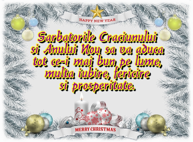 Sarbatorile Craciunului si Anului Nou sa va aduca tot ce-i mai bun pe lume, multa iubire, fericire si prosperitate.