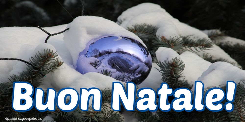 Felicitari de Craciun in Italiana - Buon Natale!