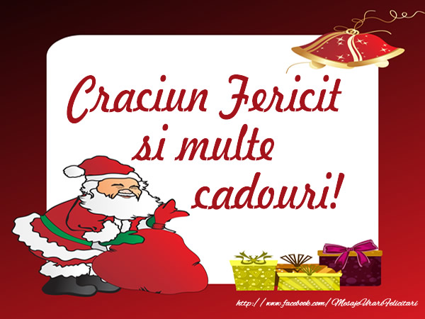 Felicitari de Craciun - Craciun Fericit si multe cadouri! - mesajeurarifelicitari.com