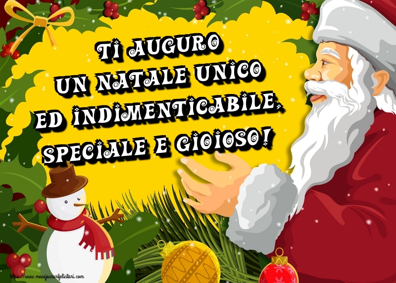 Felicitari de Craciun in Italiana - Ti auguro un Natale unico ed indimenticabile, speciale e gioioso!