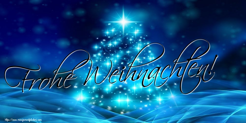 Felicitari de Craciun in Germana - Frohe Weihnachten!