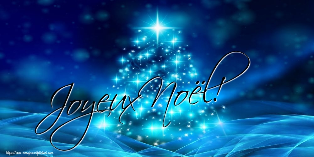 Felicitari de Craciun in Franceza - Joyeux Noël! - mesajeurarifelicitari.com