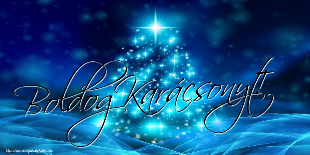 Felicitari de Craciun in Maghiara - Boldog Karácsonyt!