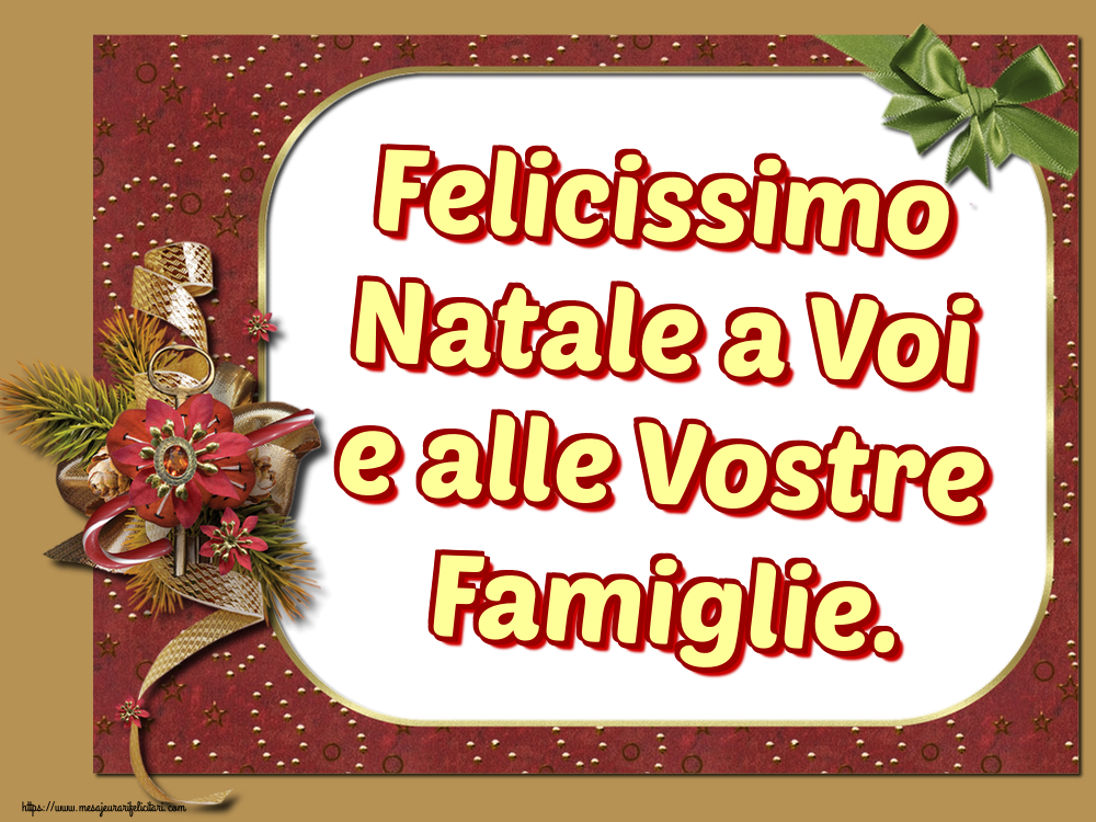 Felicitari de Craciun in Italiana - Felicissimo Natale a Voi e alle Vostre Famiglie. - mesajeurarifelicitari.com Felicitari de Craciun in Italiana - Felicissimo Natale a Voi e alle Vostre Famiglie. - mesajeurarifelicitari.com