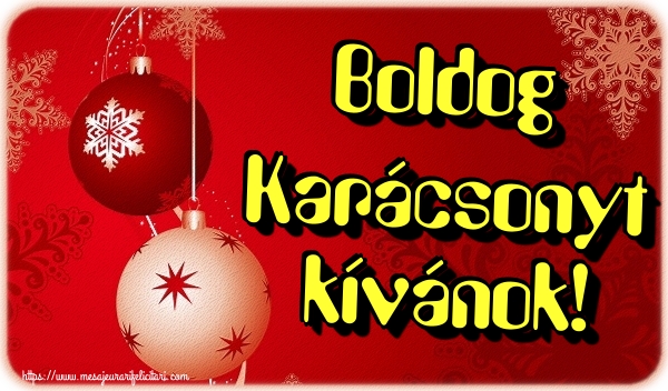 Felicitari de Craciun in Maghiara - Boldog Karácsonyt kívánok!