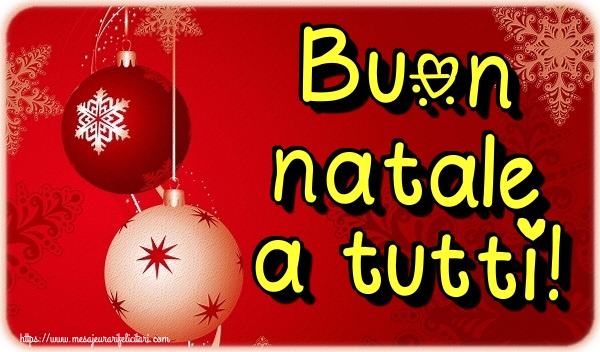 Felicitari de Craciun in Italiana - Buon natale a tutti!
