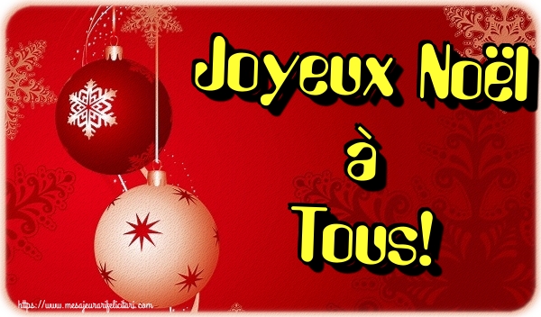 Felicitari de Craciun in Franceza - Joyeux Noël à Tous!