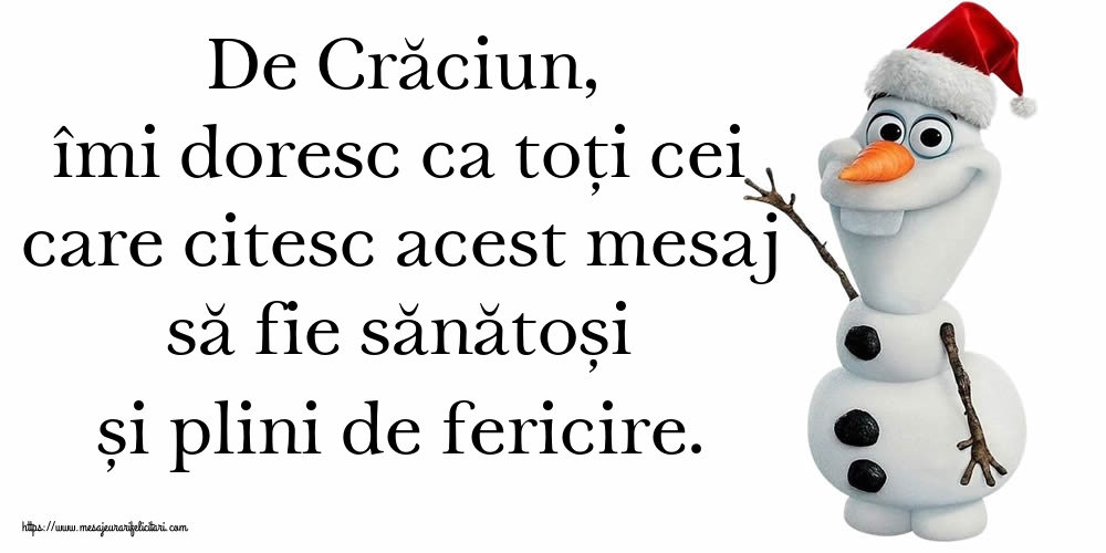 De Crăciun, îmi doresc ca toți cei care citesc acest mesaj să fie sănătoși și plini de fericire.