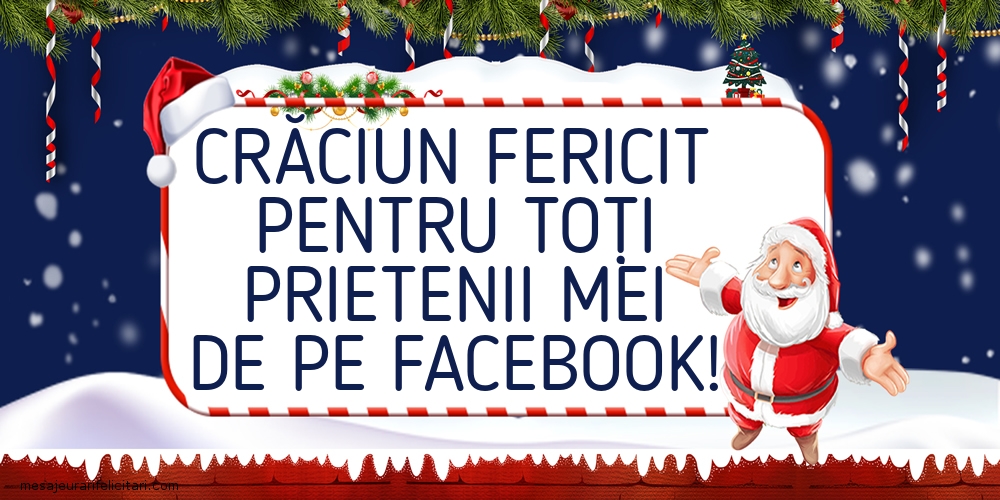 Crăciun Fericit pentru toți prietenii mei de pe facebook!