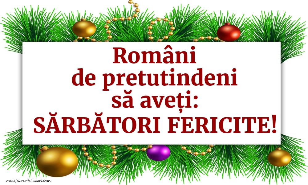 Români de pretutindeni să aveți: Sărbători fericite!