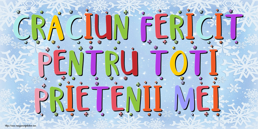 Craciun Fericit pentru toti prietenii mei!
