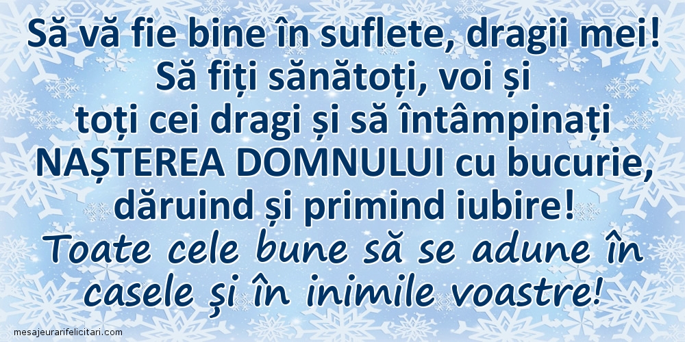 Toate cele bune să se adune în casele și în inimile voastre!